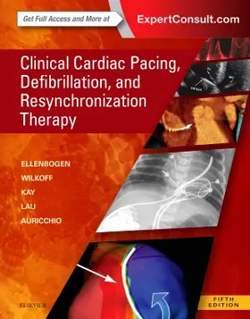Ellenbogen / Wilkoff / Kay |  Clinical Cardiac Pacing, Defibrillation and Resynchronization Therapy | Buch |  Sack Fachmedien