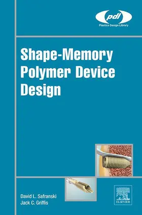 Safranski / Griffis |  Shape-Memory Polymer Device Design | eBook | Sack Fachmedien