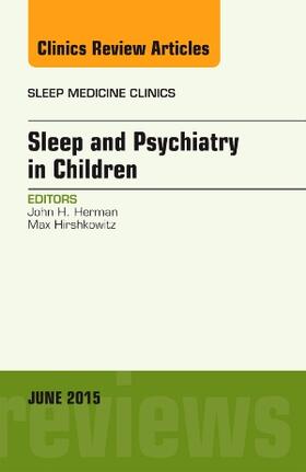 Herman | Sleep and Psychiatry in Children, An Issue of Sleep Medicine Clinics | Buch | 978-0-323-38906-8 | sack.de