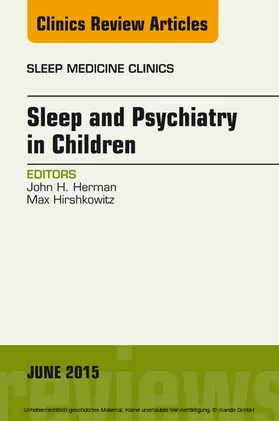 Herman |  Sleep and Psychiatry in Children, An Issue of Sleep Medicine Clinics | eBook | Sack Fachmedien
