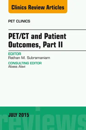 Subramaniam |  PET/CT and Patient Outcomes, Part II, An Issue of PET Clinics | eBook | Sack Fachmedien