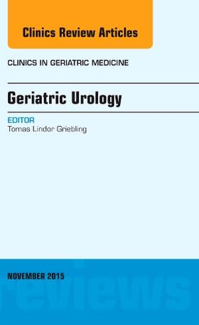 Griebling |  Geriatric Urology, An Issue of Clinics in Geriatric Medicine | Buch |  Sack Fachmedien