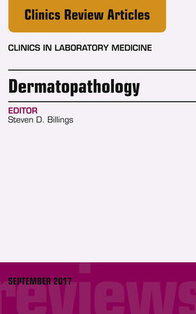 Dermatopathology, An Issue of Clinics in Laboratory Medicine, E-Book | E-Book | sack.de