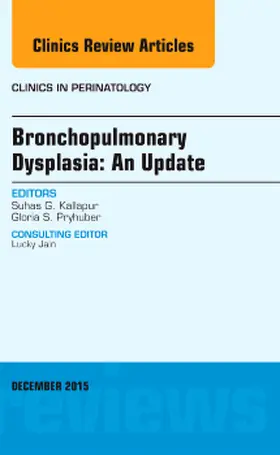 Kallapur |  Bronchopulmonary Dysplasia: An Update, an Issue of Clinics in Perinatology | Buch |  Sack Fachmedien