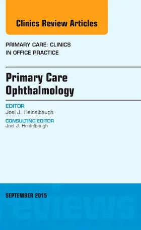 Heidelbaugh |  Primary Care Ophthalmology, an Issue of Primary Care: Clinics in Office Practice | Buch |  Sack Fachmedien