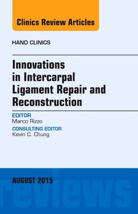 Rizzo | Innovations in Intercarpal Ligament Repair and Reconstruction, An Issue of Hand Clinics | Buch | 978-0-323-39680-6 | sack.de
