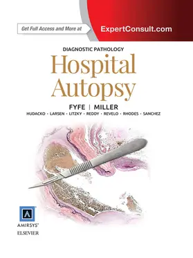 Fyfe MD / Fyfe / Miller MD |  Diagnostic Pathology: Hospital Autopsy E-Book | eBook | Sack Fachmedien