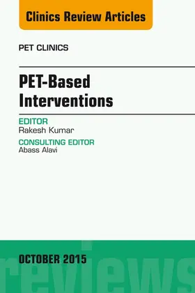 Kumar |  PET-Based Interventions, An Issue of PET Clinics | eBook | Sack Fachmedien