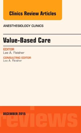 Fleisher |  Value-Based Care, an Issue of Anesthesiology Clinics | Buch |  Sack Fachmedien