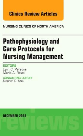 Parsons | Pathophysiology and Care Protocols for Nursing Management, An Issue of Nursing Clinics | Buch | 978-0-323-40256-9 | sack.de