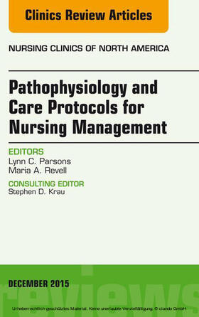 Pathophysiology and Care Protocols for Nursing Management, An Issue of Nursing Clinics, | E-Book | sack.de