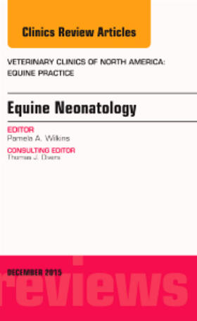 Wilkins | Equine Neonatology, An Issue of Veterinary Clinics of North America: Equine Practice | Buch | 978-0-323-40276-7 | sack.de