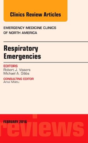 Vissers / Gibbs |  Respiratory Emergencies, An Issue of Emergency Medicine Clinics of North America | Buch |  Sack Fachmedien