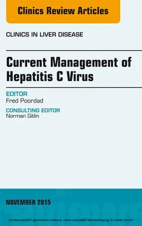 Poordad |  Current Management of Hepatitis C Virus, An Issue of Clinics in Liver Disease | eBook | Sack Fachmedien