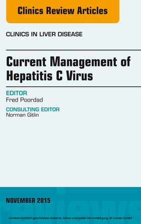 Poordad | Current Management of Hepatitis C Virus, An Issue of Clinics in Liver Disease, | E-Book | sack.de