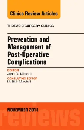 Mitchell |  Prevention and Management of Post-Operative Complications, an Issue of Thoracic Surgery Clinics | Buch |  Sack Fachmedien