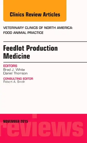 White |  Feedlot Production Medicine, an Issue of Veterinary Clinics of North America: Food Animal Practice | Buch |  Sack Fachmedien