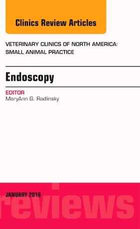 Radlinsky | Endoscopy, An Issue of Veterinary Clinics of North America: Small Animal Practice | Buch | 978-0-323-41476-0 | sack.de