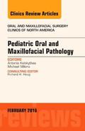 Kolokythas / Miloro |  Pediatric Oral and Maxillofacial Pathology, An Issue of Oral and Maxillofacial Surgery Clinics of North America | Buch |  Sack Fachmedien