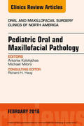 Kolokythas / Miloro |  Pediatric Oral and Maxillofacial Pathology, An Issue of Oral and Maxillofacial Surgery Clinics of North America, | eBook | Sack Fachmedien