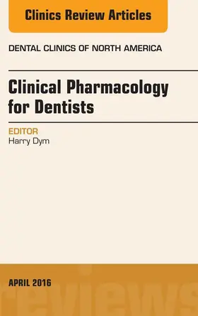 Dym |  Pharmacology for the Dentist, An Issue of Dental Clinics of North America | eBook | Sack Fachmedien