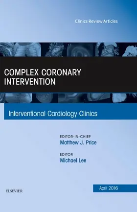 Lee |  Complex Coronary Intervention, an Issue of Interventional Cardiology Clinics | Buch |  Sack Fachmedien