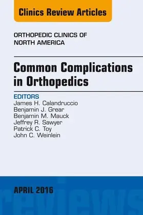 Calandruccio / Grear / Mauck |  Common Complications in Orthopedics, An Issue of Orthopedic Clinics | eBook | Sack Fachmedien