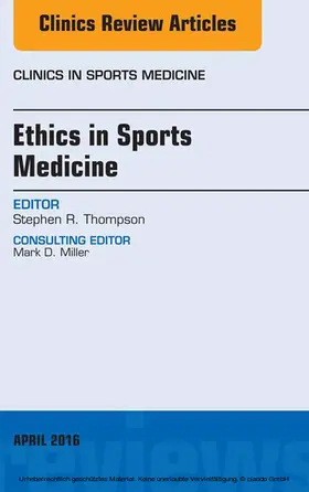 Thompson |  Ethics in Sports Medicine, An Issue of Clinics in Sports Medicine | eBook | Sack Fachmedien