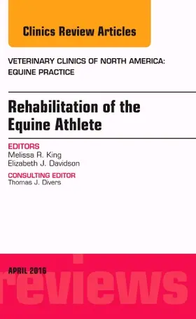King / Davidson |  Rehabilitation of the Equine Athlete, an Issue of Veterinary Clinics of North America: Equine Practice | Buch |  Sack Fachmedien