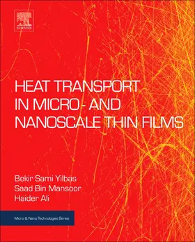 Yilbas / Mansoor / Ali |  Heat Transport in Micro- And Nanoscale Thin Films | Buch |  Sack Fachmedien