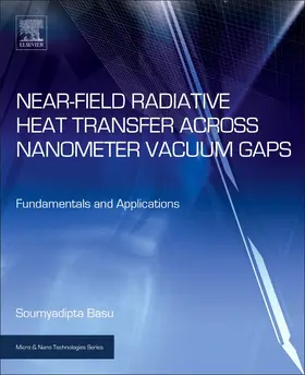 Basu | Near-Field Radiative Heat Transfer across Nanometer Vacuum G | Buch | 978-0-323-42994-8 | www.sack.de