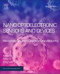 Xi / Lai |  Nano Optoelectronic Sensors and Devices: Nanophotonics from Design to Manufacturing | Buch |  Sack Fachmedien