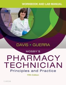 Elsevier / Davis / Guerra | Workbook and Lab Manual for Mosby's Pharmacy Technician: Principles and Practice | Buch | 978-0-323-44357-9 | sack.de