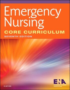 Emergency Nurses Association | EMERGENCY NURSING CORE CURRICU | Buch | 978-0-323-44374-6 | sack.de