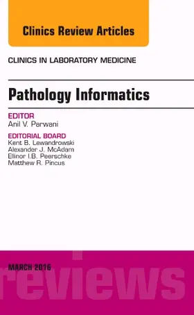 Parwani |  Pathology Informatics, an Issue of the Clinics in Laboratory Medicine | Buch |  Sack Fachmedien