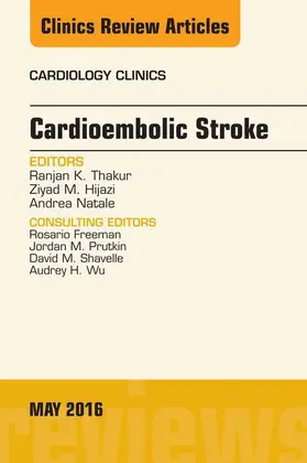 Thakur / Hijazi / Natale |  Cardioembolic Stroke, An Issue of Cardiology Clinics | eBook | Sack Fachmedien