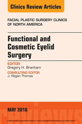 Branham |  Functional and Cosmetic Eyelid Surgery, An Issue of Facial Plastic Surgery Clinics | eBook | Sack Fachmedien