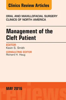 Smith |  Management of the Cleft Patient, An Issue of Oral and Maxillofacial Surgery Clinics of North America | eBook | Sack Fachmedien