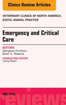 Fordham / Roberts |  Emergency and Critical Care, An Issue of Veterinary Clinics of North America: Exotic Animal Practice | eBook | Sack Fachmedien