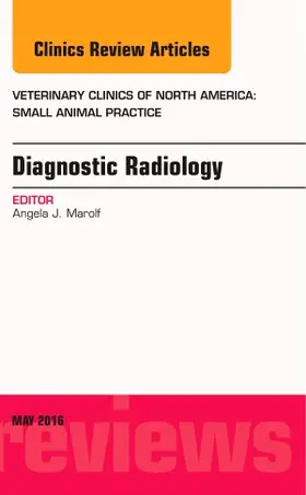 Marolf |  Diagnostic Radiology, an Issue of Veterinary Clinics of North America: Small Animal Practice | Buch |  Sack Fachmedien