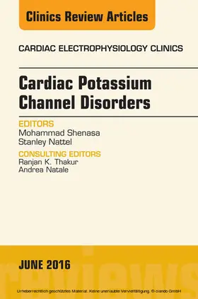 Shenasa / Nattel |  Cardiac Potassium Channel Disorders, An Issue of Cardiac Electrophysiology Clinics | eBook | Sack Fachmedien