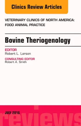 Larson | Bovine Theriogenology, an Issue of Veterinary Clinics of North America: Food Animal Practice | Buch | 978-0-323-44858-1 | www.sack.de