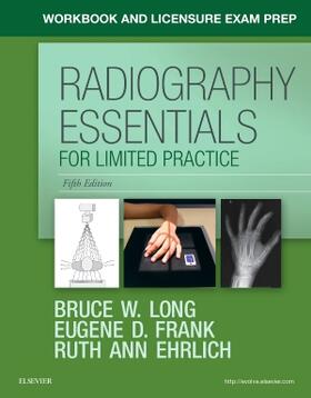 Long / Frank / Ehrlich | Workbook and Licensure Exam Prep for Radiography Essentials for Limited Practice | Buch | 978-0-323-45958-7 | sack.de