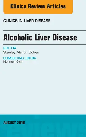 Cohen |  Alcoholic Liver Disease, An Issue of Clinics in Liver Disease | eBook | Sack Fachmedien