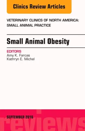 Farcas / Michel |  Small Animal Obesity, an Issue of Veterinary Clinics of North America: Small Animal Practice | Buch |  Sack Fachmedien