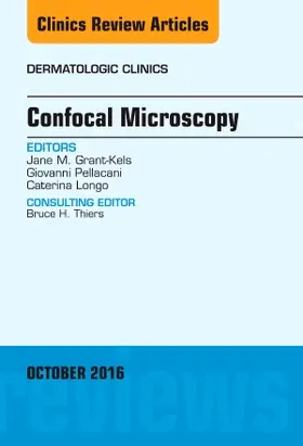Grant-Kels / Pellacani / Longo | Confocal Microscopy, an Issue of Dermatologic Clinics | Buch | 978-0-323-46308-9 | www.sack.de