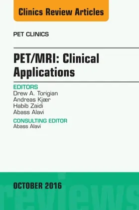 Torigian / Kjær / Alavi |  PET/MRI: Clinical Applications, An Issue of PET Clinics | eBook | Sack Fachmedien
