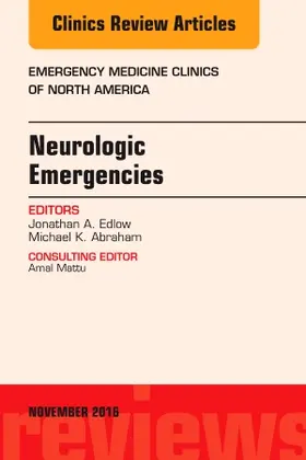 Edlow / Abraham | Neurologic Emergencies, an Issue of Emergency Medicine Clinics of North America | Buch | 978-0-323-47681-2 | sack.de