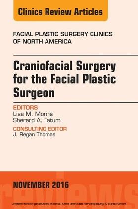 Craniofacial Surgery for the Facial Plastic Surgeon, An Issue of Facial Plastic Surgery Clinics, | E-Book | sack.de