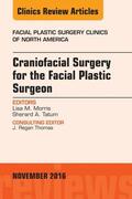  Craniofacial Surgery for the Facial Plastic Surgeon, An Issue of Facial Plastic Surgery Clinics, | eBook | Sack Fachmedien